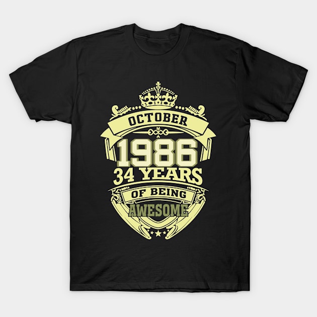 1986 OCTOBER 34 years of being awesome T-Shirt by OmegaMarkusqp